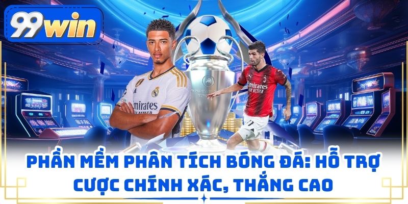 Phần Mềm Phân Tích Bóng Đá: Hỗ Trợ Cược Chính Xác, Thắng Cao