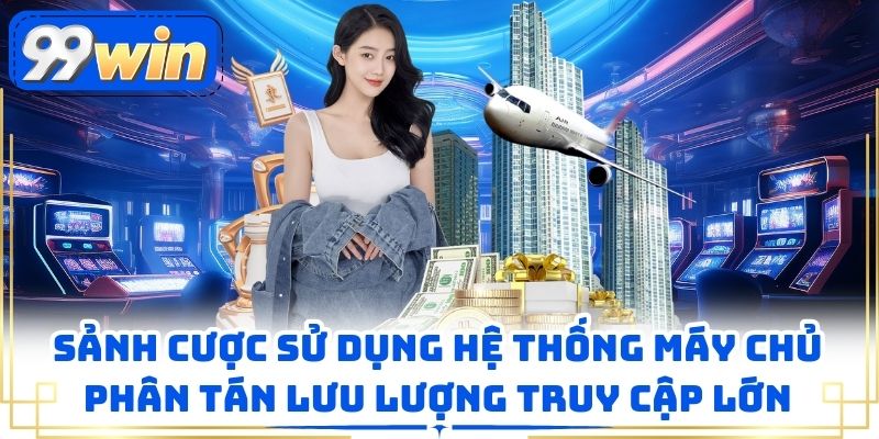 Sảnh cược sử dụng hệ thống máy chủ phân tán lưu lượng truy cập lớn