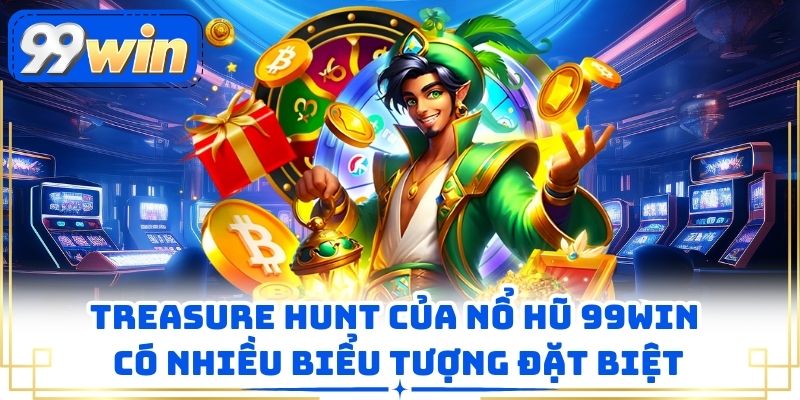 Treasure Hunt của nổ hũ 99WIN có nhiều biểu tượng đặt biệt